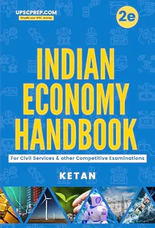Indian Economy Handbook for UPSC Civil Services & Other Competitive Exams | 2nd Edition | UPSC | State PCS | Mains | Prelims | Topic-wise PYQs | Ketanomy Comics
