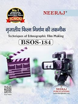 NEERAJ PUBLICATIONS (BSOS-184) Techniques of Ethnographic Film Making, B.A. General - 4th Semester, Hindi Medium