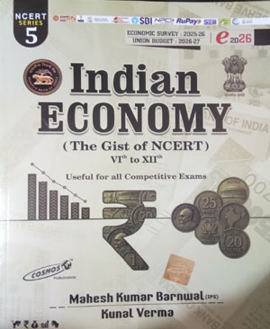 Indian Economy (The Gist of NCERT) VI to XII, NCERT Series 5, Economic Survey 2024-25, Union Budget 2025-2026, Competitive Exams