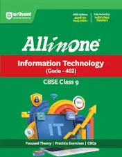 Arihant All in One Information Technology (Code -402 ) Class 9 for CBSE Exam 2026-27 | NCERT Based Complete Theory, Practice Exercises, CBQs, A-R, ... Maps | Revised Edition as per Latest Syllabus