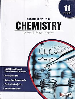 Practical Skills In Chemistry Class 11 Experiments, Projects, Viva Voce - CBSE - Examination