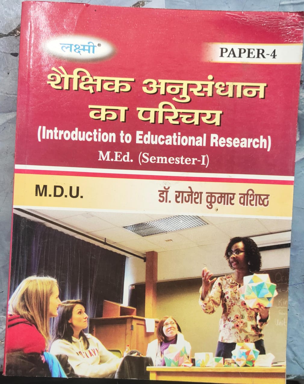 LAXMI PAPER-4 INTRODUCTION TO EDUCATIONAL RESEARCH M.ED. ( SEMESTER -1 ) HINDI MEDUIM
