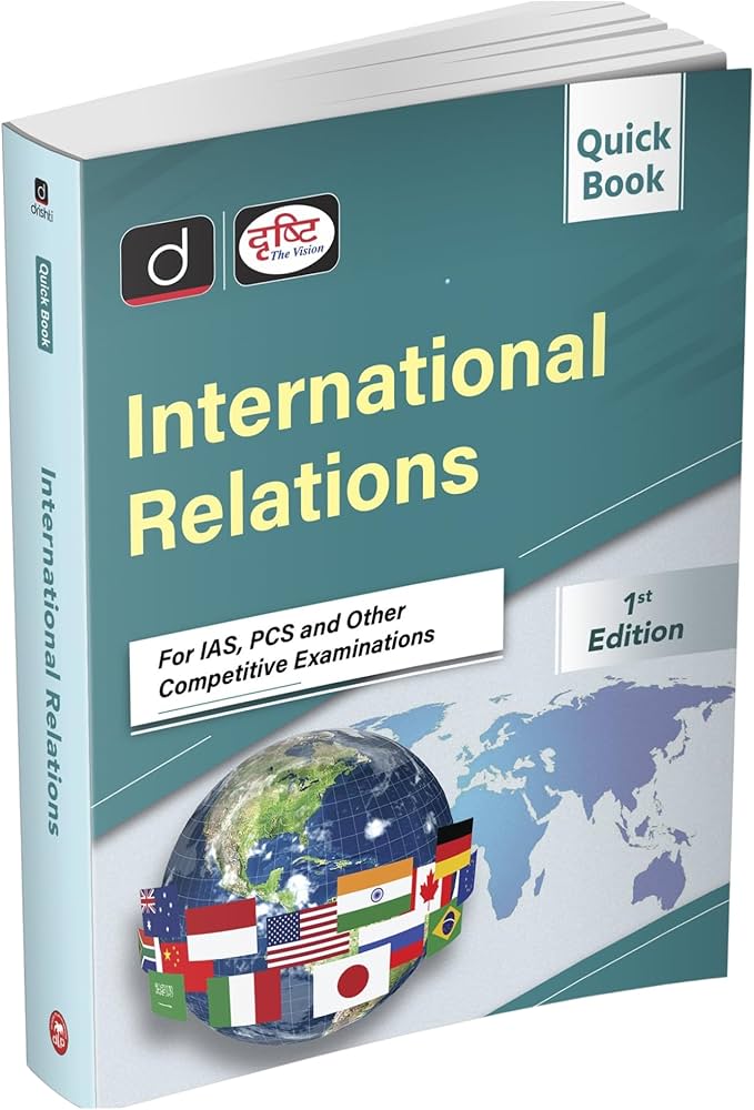 Drishti IAS Quick Book International Relations, First Edition, Useful for IAS, PCS and Other Competitive Examinations, UPSC Books 2026