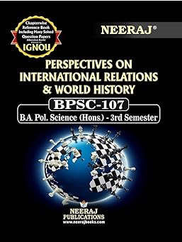 NEERAJ BPSC-107 Perspectives on International Relations And World History- English Medium