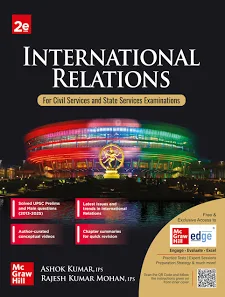 International Relations, 2e for UPSC 2026 | IR for UPSC with Solved Previous Years' Questions and Practice Questions for Prelims and Mains exams |
