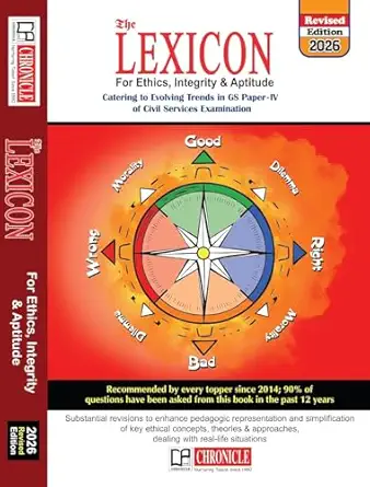 The Lexicon For Ethics, Integrity & Aptitude - 2026 Edition is Catering to Evolving Trends in GS Paper-IV of Civil Services Examination and other State PSC Examinations, For 2025-27