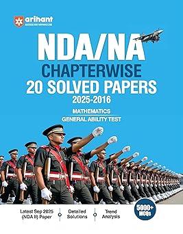 Arihant UPSC NDA/NA 2026 Chapterwise 20 Solved Papers (2025–2016) | Mathematics & General Ability Test (GAT) | Detailed Explanations & Trend Analysis | 5000+ MCQs