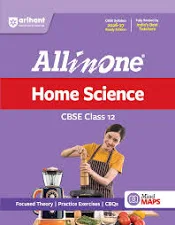 All in One Home Science Class 12 for CBSE Exam 2026-27 | NCERT Based Complete Theory, Practice Exercises, CBQs, A-R, Sample Papers & Mind Maps | Revised Edition as per Latest Syllabus