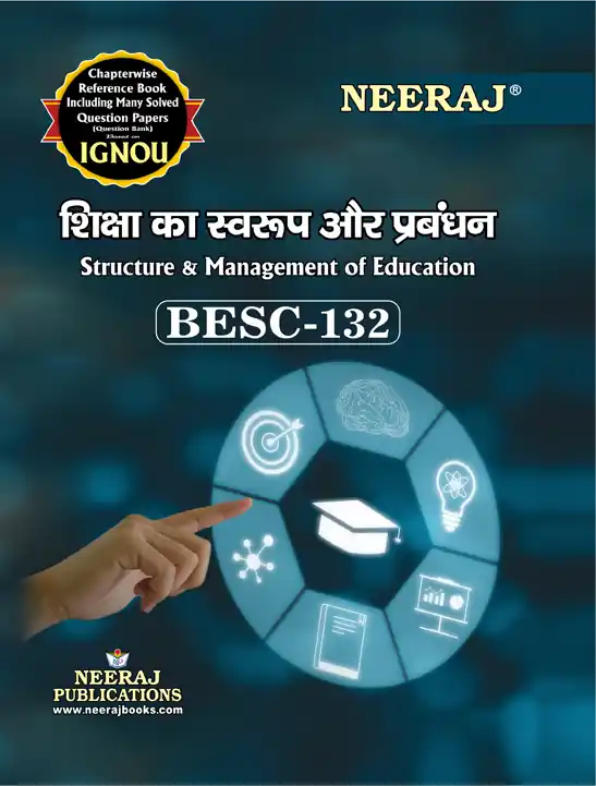 NEERAJ : BESC-132 Medium: Hindi Structure and Management of Education