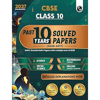 PW CBSE Class 10 PYQs - Past 10 Years Solved Papers For 2027 Board Exams | Delhi & Outside Delhi with Multiple Sets of 2026 | Science, Maths, Social Science, English | NCERT References