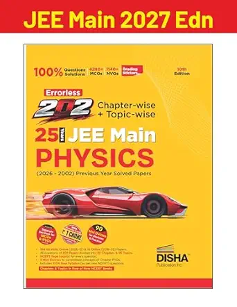 Disha Errorless 202 Physics Chapter-wise & Topic-wise 25 Year JEE Main Previous Year Solved Papers (2026 - 2002) 10th Edn | 100% New Syllabus JEE MAINS PYQ Book with Detailed Solutions | For 2027 Exam