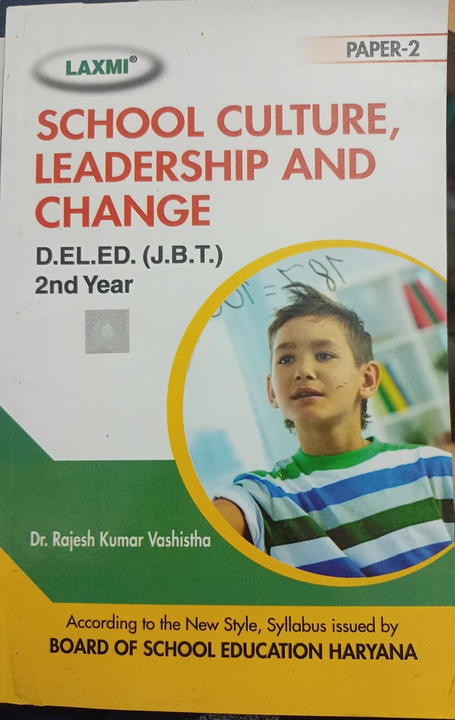 LAXMI PAPER -2 SCHOOL CULTURE LEADERSHIP AND CHANGE D.EL.ED. ( J.B.T.) 2ND YEAR