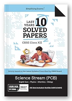Gurukul by Oswal CBSE Class 12 Science Stream (PCB) 10 Years Solved Papers for 2027 Exam | Yearwise Board Papers 2017–2026 | Physics, Chemistry, Biology & English Core | All Sets Delhi & Outside