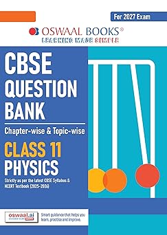Oswaal CBSE Class 11 Physics Question Bank | Chapter & Topic-wise Solved Papers (2017–2026) | Based on Latest Syllabus (April 2026) | Includes 2026 Papers | | For 2027 Exam