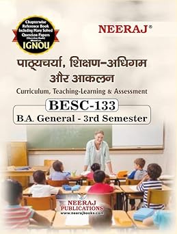 NEERAJ BESC-133 (Curriculum, Teaching-Learning and Assessment) Hindi Medium