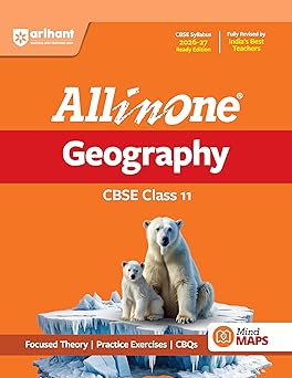 Arihant All in One Geography Class 11 for CBSE Exam 2026-27 | NCERT Based Complete Theory, Practice Exercises, CBQs, A-R, Sample Papers & Mind Maps | Revised Edition as per Latest Syllabus