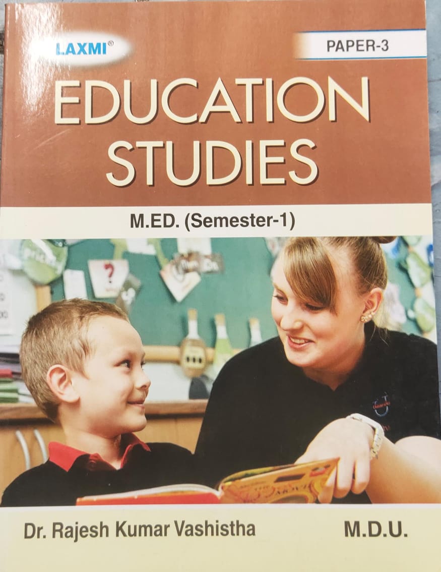 LAXMI PAPER-3 EDUCATION STUDIES M.ED. ( SEMESTER-1) ENGLISH MEDIUM
