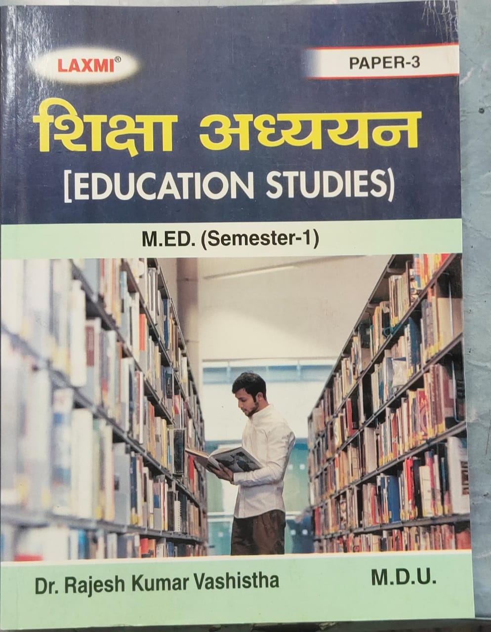 LAXMI PAPER -3 SHIKHA ADHYAN ( EDUCATION STUDIES M.ED. ( SEMESTER-1 )