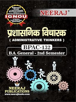 NEERAJ Self Help Book for IGNOU : BPAC-132 ADMINISTRATIVE THINKERS Hindi Medium