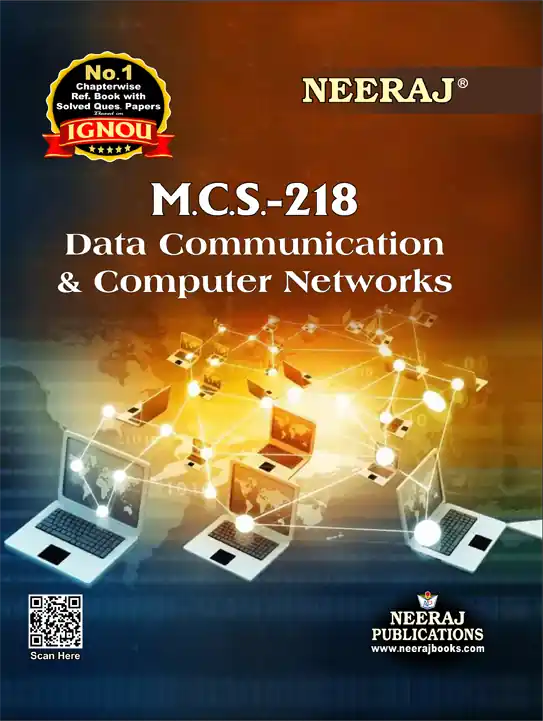 NEERAJ : MCS-218 Medium: English Data Communication and Computer Networks