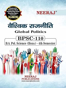 NEERAJ PUBLICATIONS (BPSC-110 ) Global Politics, B.A. Pol. Science (Hons.) - 4th Semester, Hindi Medium
