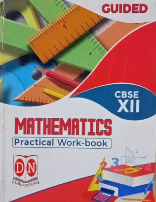 D N Publications Guided Mathematics Practical work Book 12 NEP