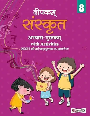 Full Marks Sanskrit Workbook (With Activities) Class 8 | Based on Latest NCERT Textbook Deepakam and CBSE Syllabus | Includes Chapterwise Summary, Solved Q/A, Practice Papers and More
