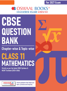 Oswaal CBSE Class 11 Mathematics Question Bank | Chapter & Topic-wise Solved Papers (2017–2026) | Based on Latest Syllabus (April 2026) | Includes 2026 Papers | | For 2027 Exam