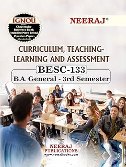 NEERAJ BESC-133 Curriculum, Teaching-Learning & Assessment English Medium-