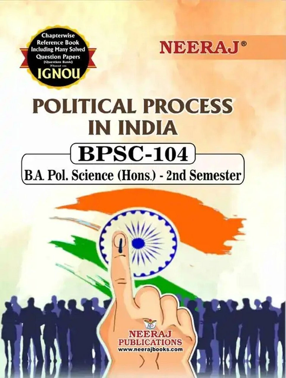 NEERAJ PUBLICATIONS BPSC-104 Political Process In India B.A Pol. Science ( Hons.) - 2nd Semester, IGNOU Help Book, English Medium)
