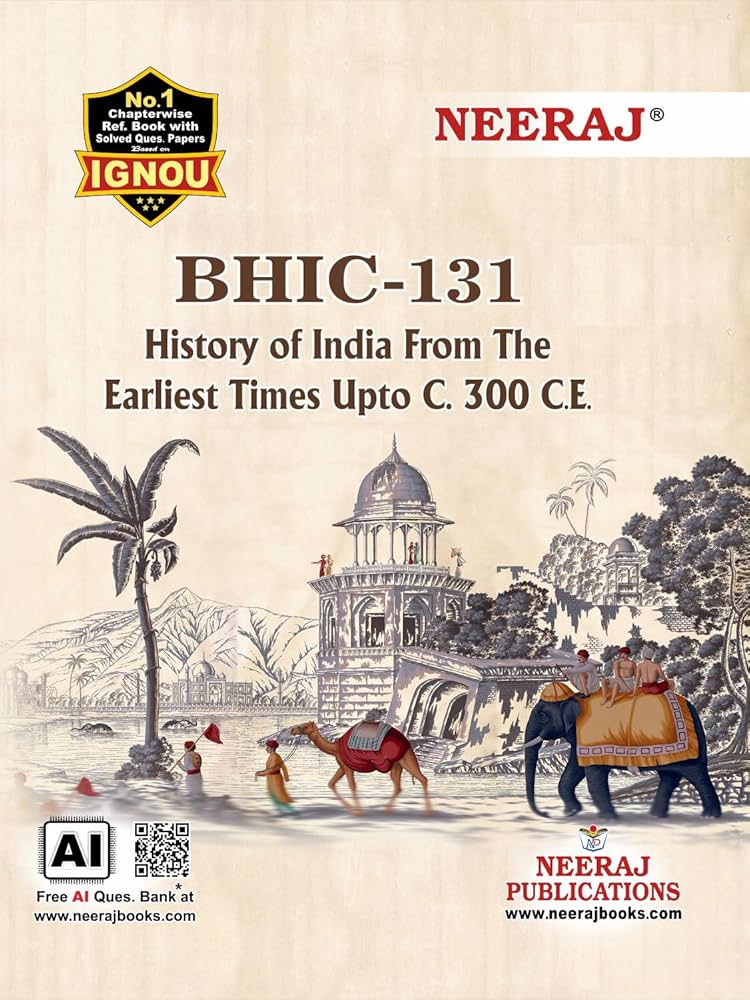 NEERAJ BHIC-131 History of India From The Earliest Times Upto C. 300 C.E. Reference Book, English Medium,