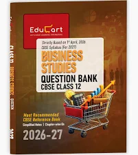 Educart CBSE Class 12 Business Studies Question Bank 2026-27 (Strictly Based on Latest Syllabus for 2027 Exam)