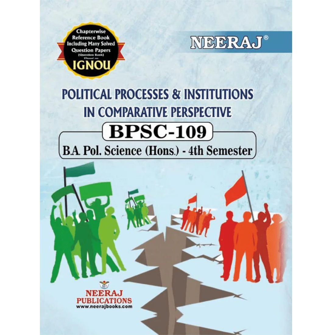 NEERAJ: BPSC-109 (Political Processes and Institutions in Comparative Perspective)
