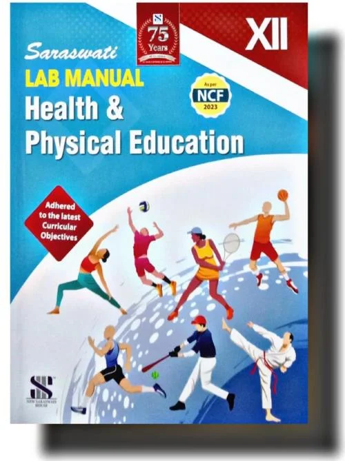 Saraswati Lab Manual Health & Physical Education Class-12 CBSE