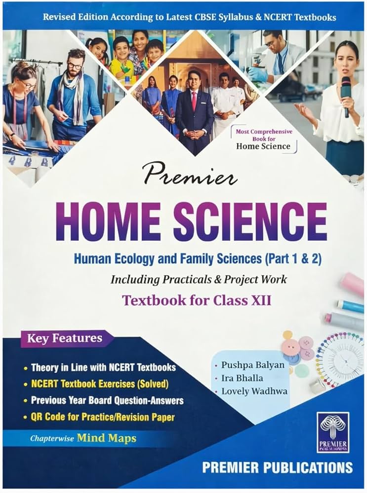 Premier Home Science for Class 12 | Human Ecology & Family Sciences (Part 1 & 2) | CBSE Latest Syllabus | NCERT Based | With Practicals & Project Work ... > School Textbooks > Language Learning)