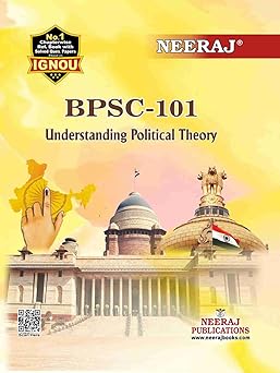 NEERAJ BPSC-101 UNDERSTANDING POLITICAL THEORY -