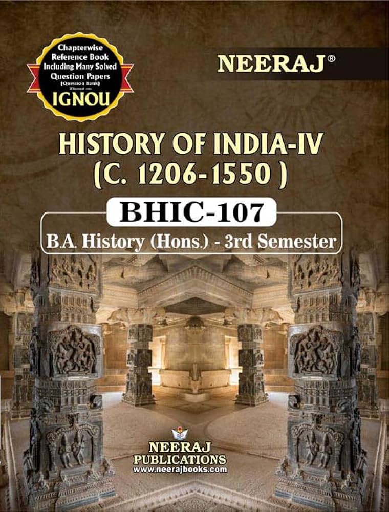 NEERAJ BHIC-107 History of India Iv (C. 1206-1550) | English Medium