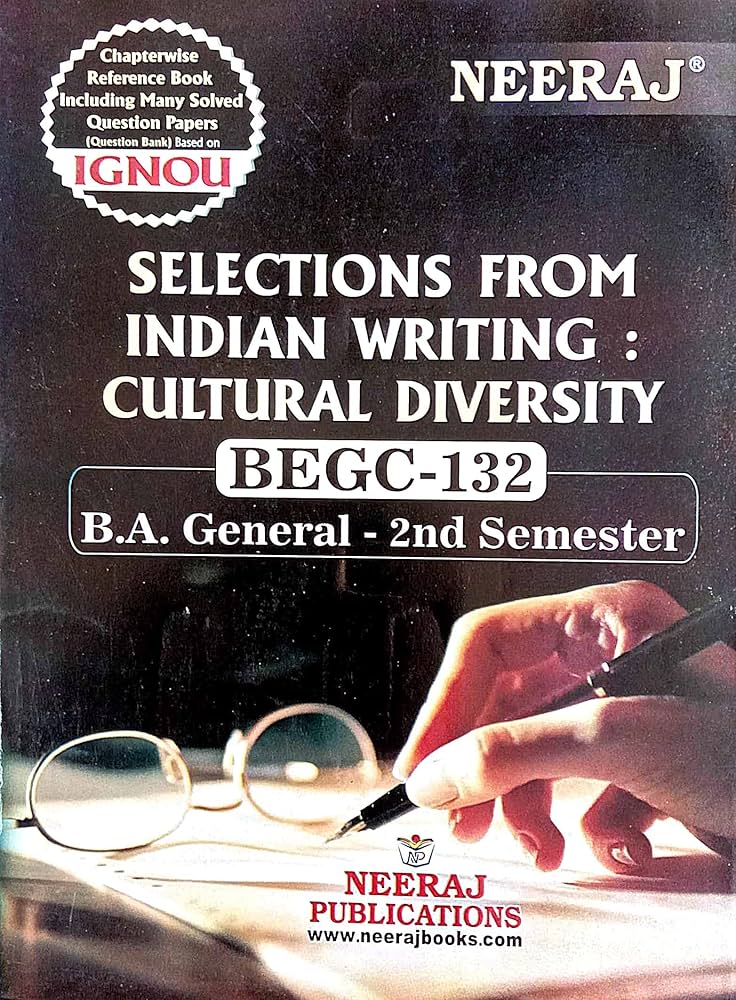IGNOU BEGC-132, SELECTIONS FROM INDIAN WRITING: CULTURAL DIVERSITY (ENGLISH MEDIUM) EXAM NOTES