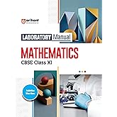 Arihant Laboratory Manual Mathematics for CBSE Class XI (11th) | Complete Practical Book with Experiments, Viva Voce Questions & Answers | NCERT Compliant Lab Book