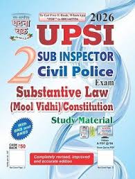 UPSI Sub Inspector Civil Police Exam 2026 – Substantive Law (Mool Vidhi) & Constitution Study Material