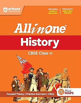 Arihant All in One History Class 11 for CBSE Exam 2026-27 | NCERT Based Complete Theory, Practice Exercises, CBQs, A-R, Sample Papers & Mind Maps | Revised Edition as per Latest Syllabus