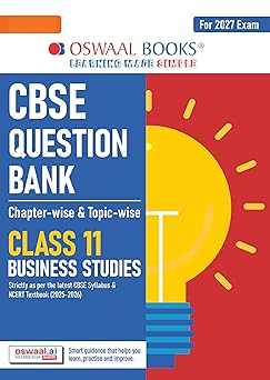 Oswaal CBSE Class 11 Business Studies Question Bank | Chapter & Topic-wise Solved Papers (2017–2026) | Based on Latest Syllabus (April 2026) | Includes 2026 Papers | | For 2027 Exam