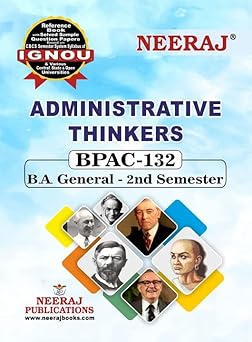 NEERAJ Self Help Book for IGNOU : BPAC-132 ADMINISTRATIVE THINKERS