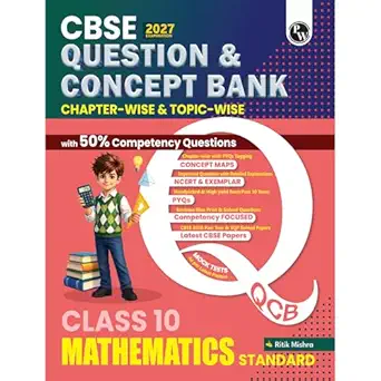 PW CBSE Question & Concept Bank (QCB) Class 10 Maths (Standard) Chapter-wise and Topic-wise Solved Questions By Ritik Mishra For 2027 Board Exams with 50% Competency Based Question