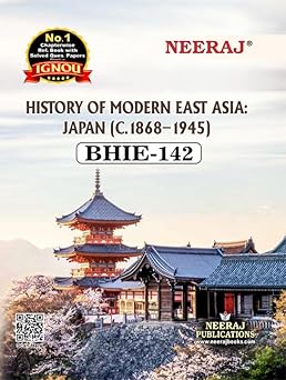 NEERAJ BHIE-142 History of Modern East Asia:Japan (C.1868-1945) | English Medium